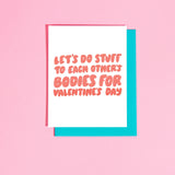 'Let's Do Stuff to Each Other's Bodies' Valentine's Card