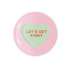 'Let's Get Kinky Candy Heart' - 1.25" Button