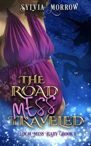 "The Road Mess Traveled" (Loch Mess Baby #1)