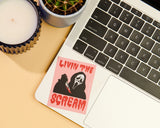 'Livin’ the Scream' Sticker