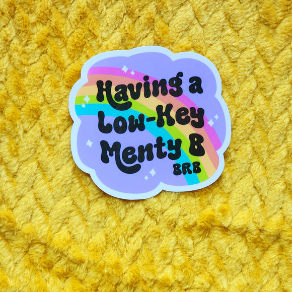'Low Key Menty B' Sticker