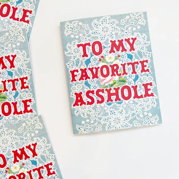 'My Favorite Asshole' Card