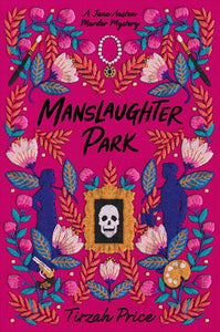 "Manslaughter Park" (Jane Austen Murder Mysteries #3)