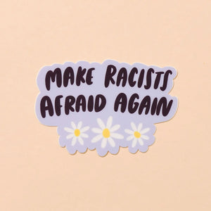 'Make Racists Afraid Again' Sticker