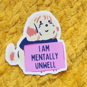 'I Am Mentally Unwell' Dog Sticker