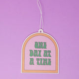 'One Day At A Time' Air Freshener