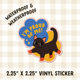 Proud of Me Cat Vinyl Sticker