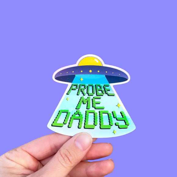 'Probe Me Daddy' Sticker