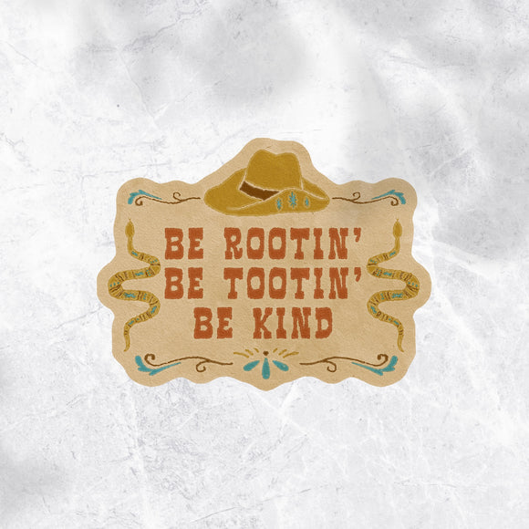 'Be Rootin, Be Tootin, Be Kind' Sticker