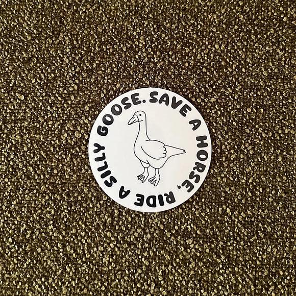 'Save A Horse, Ride A Silly Goose' Sticker