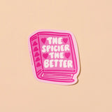 'The Spicier the Better' Sticker
