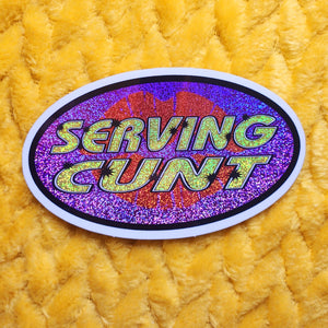 'Serving Cunt' Sticker