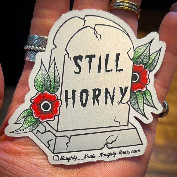 'Still Horny' Matte Metallic Sticker