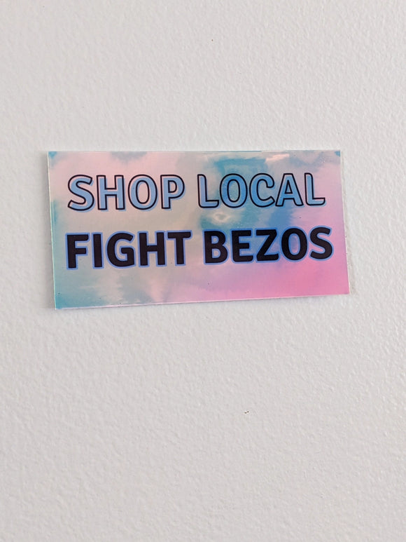 'Shop Local, Fight Bezos' Holographic Sticker