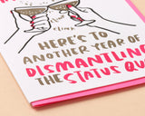 'Dismantle the Status Quo Birthday' Card