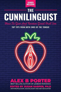 "The Cunnilinguist: How To Give And Receive Great Oral Sex"