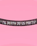 Till Death Banner - Two Piece Bachelorette Banner