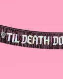 Till Death Banner - Two Piece Bachelorette Banner