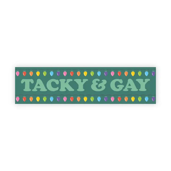'Tacky & Gay' Bumper Sticker