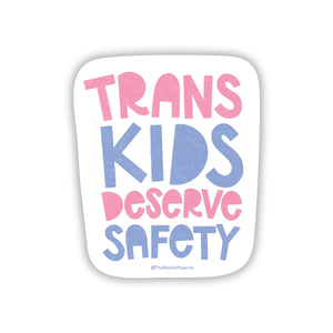 'Trans Kids Deserve Safety' Sticker