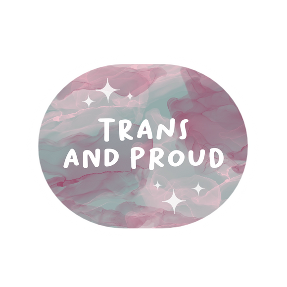 'Trans and Proud' Sticker