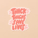 'Thick Thighs Save Lives' Stickers