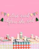 Last Trail Banner - 3D Paper Banner, Bachelorette Camp Bride