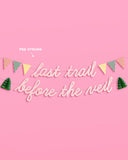 Last Trail Banner - 3D Paper Banner, Bachelorette Camp Bride