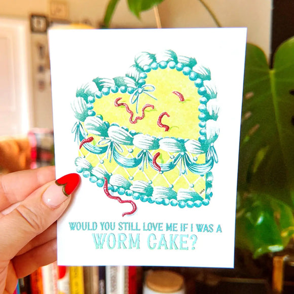 'Would You Still Love Me If I Was A Worm?' Cake Card