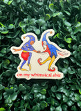 'On My Whimsical Shit' Medieval Sticker