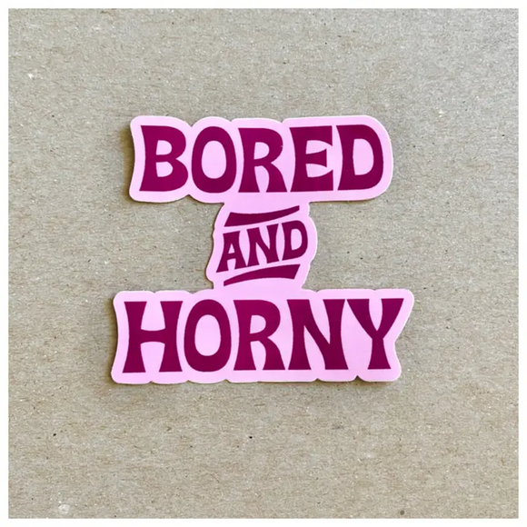 'Bored And Horny' Sticker