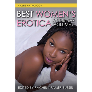 "Best Women's Erotica of the Year Volume 7"