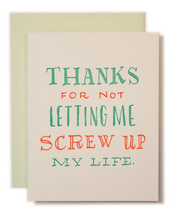'Thanks for Not Letting Me Screw Up My Life' Card
