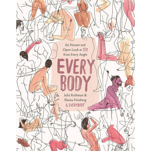 "Every Body: An Honest and Open Look at Sex from Every Angle"