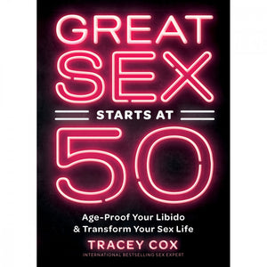 "Great Sex Starts at 50: Age-Proof Your Libido & Transform Your Sex Life"