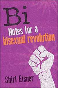 "Bi: Notes for a Bisexual Revolution"