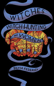 "Witches, Witch-Hunting, and Women"