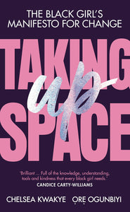 "Taking Up Space: The Black Girl's Manifesto for Change" (hardcover)