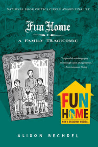 "Fun Home: A Family Tragicomic" by Alison Bechdel