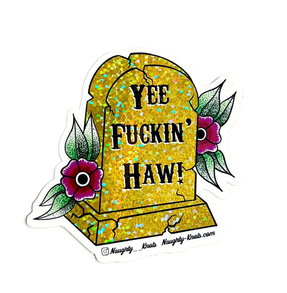 'Yee Fuckin' Haw' Glitter Sticker