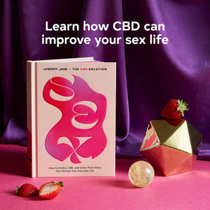 Merry Jane's "The C B D Solution: Sex: How Cannabis, C B D, and Other Plant Allies Can Improve Your Everyday Life"