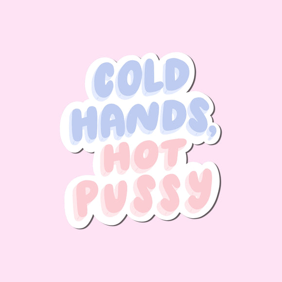 'Cold Hands Hot Pussy' Vinyl Sticker