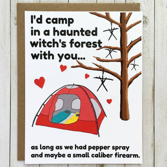 'I'd Camp in a Haunted Witch's Forest With You' Card