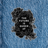 The Future is Queer AF Enamel Pin