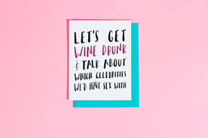 'Let's Get Wine Drunk' Card