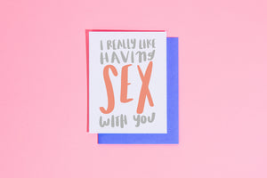 'I Really Like Having Sex With You' Card