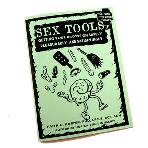 "Sex Tools: Getting Your Groove on Safely, Pleasurably, and Satisfyingly" Zine