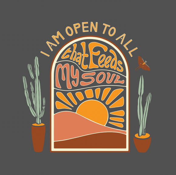 I Am Open to All That Feeds My Soul - Art Prints