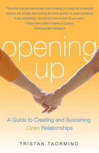 "Opening Up: A Guide to Creating and Sustaining Open Relationships"