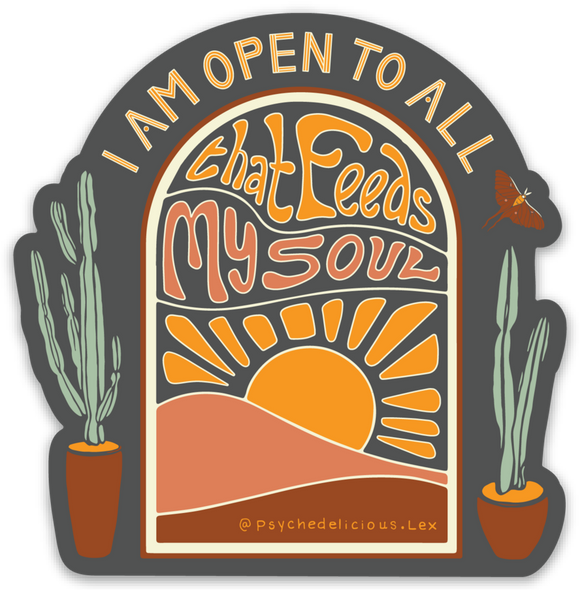 I Am Open to All That Feeds My Soul (dark) - Sticker